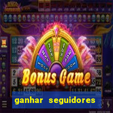 ganhar seguidores instagram gratis